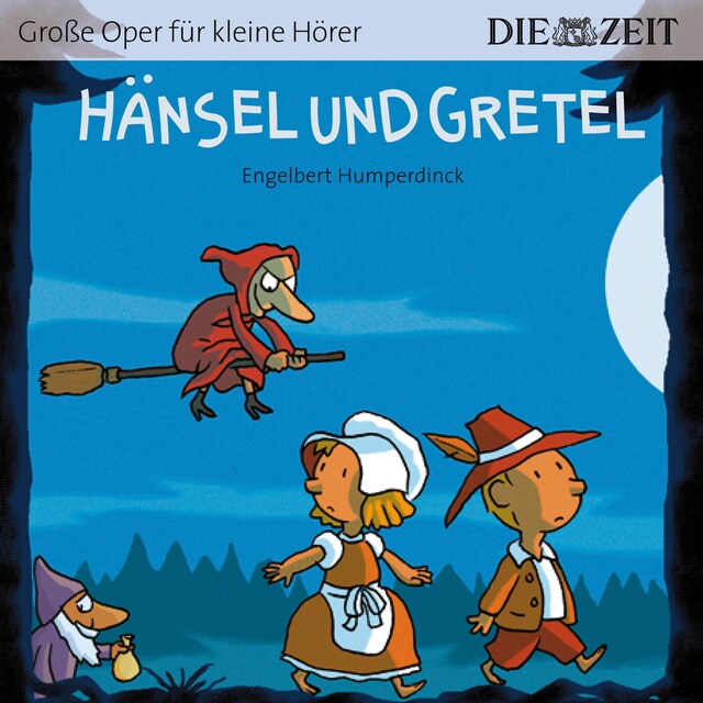 Buchcover für Die ZEIT-Edition "Große Oper für kleine Hörer", Hänsel und Gretel