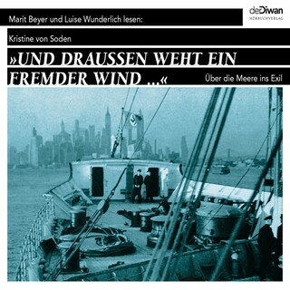 ...und draußen weht ein fremder Wind... - Über die Meere ins Exil (Ungekürzt) als Hörbuch