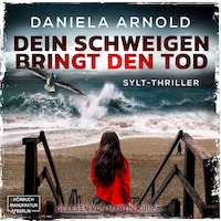 Dein Schweigen bringt den Tod - Sylt-Thriller (ungekürzt)