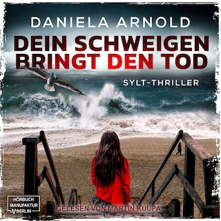 Dein Schweigen bringt den Tod - Sylt-Thriller (ungekürzt) als Hörbuch