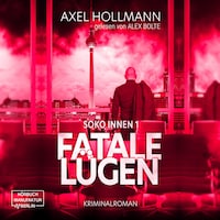 Fatale Lügen - Soko Innen, Band 1 (ungekürzt)