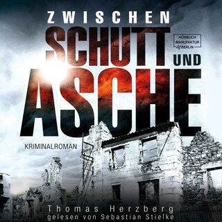 Zwischen Schutt und Asche - Hamburg in Trümmern, Band 1 (ungekürzt) als Hörbuch