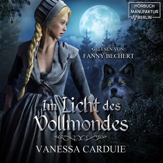Im Licht des Vollmondes - Ein düsteres Märchen für Erwachsene (ungekürzt) als Hörbuch
