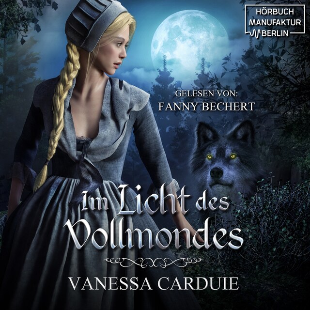 Im Licht des Vollmondes - Ein düsteres Märchen für Erwachsene (ungekürzt) Book cover for Im Licht des Vollmondes - Ein düsteres Märchen für Erwachsene (ungekürzt)