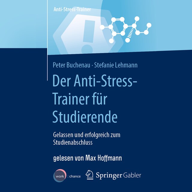 Couverture de livre pour Der Anti-Stress-Trainer für Studierende - Gelassen und erfolgreich zum Studienabschluss (ungekürzt)