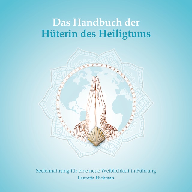 Book cover for Das Handbuch der Hüterin des Heiligtums - Das Quartett der weiblichen Archetypen - Seelennahrung für eine neue Weiblichkeit in Führung, Band 2 (ungekürzt)