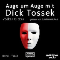 Auge um Auge mit Dick Tossek - Die Dick-Tossek-Verschwörung, Band 3 (ungekürzt)