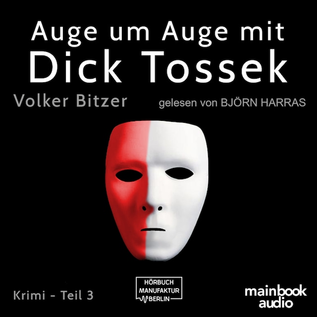 Couverture de livre pour Auge um Auge mit Dick Tossek - Die Dick-Tossek-Verschwörung, Band 3 (ungekürzt)