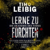 Lerne zu fürchten - Die Akademie des Todes (ungekürzt)