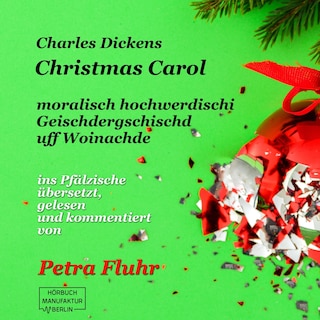 A Christmas Carol - E hochmoralischi Geischdergschischd uff Woinachde (ungekürzt) als Hörbuch