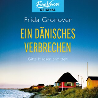 Ein dänisches Verbrechen - Gitte Madsen ermittelt, Band 1 (ungekürzt) als Hörbuch