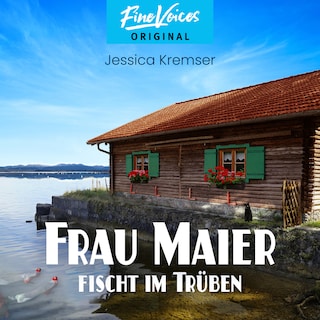 Frau Maier fischt im Trüben - Chiemgau-Krimi, Band 1 (ungekürzt) als Hörbuch