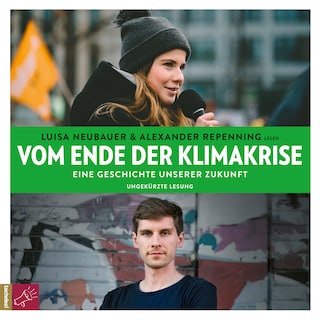 Vom Ende der Klimakrise - Eine Geschichte unserer Zukunft (ungekürzt) als Hörbuch