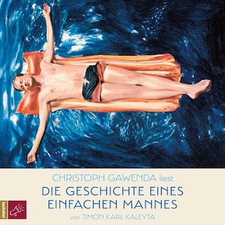 Die Geschichte eines einfachen Mannes (Ungekürzt) als Hörbuch
