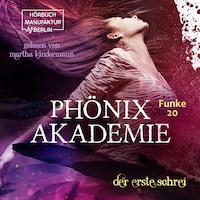 Der erste Schrei - Phönixakademie, Band 20 (ungekürzt)