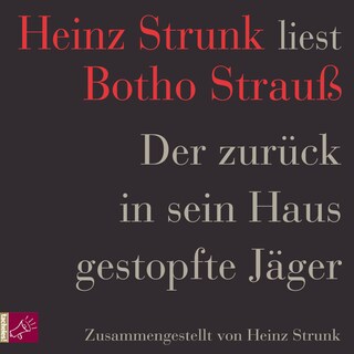 Der zurück in sein Haus gestopfte Jäger als Hörbuch