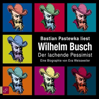 Wilhelm Busch - Der lachende Pessimist als Hörbuch