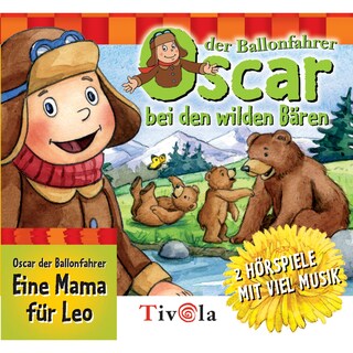 Oscar der Ballonfahrer - Bei den Wilden Bären / Eine Mama für Leo als Hörbuch