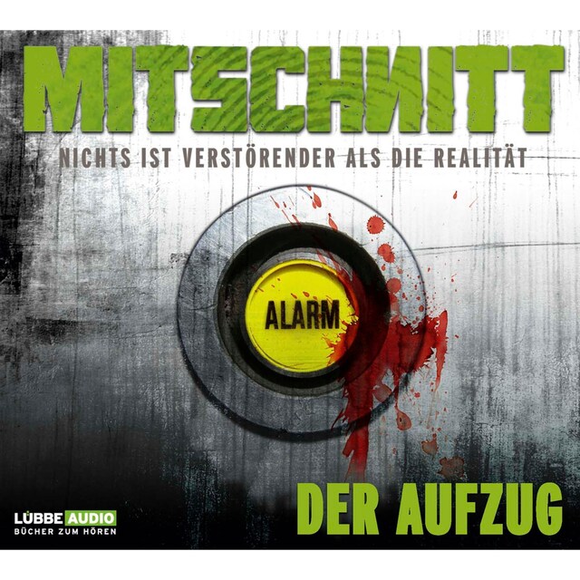 Book cover for Mitschnitt - Nichts ist verstörender als die Realität, Folge 3: Der Aufzug