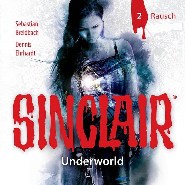 Book cover for Sinclair, Staffel 2: Underworld, Folge 2: Rausch