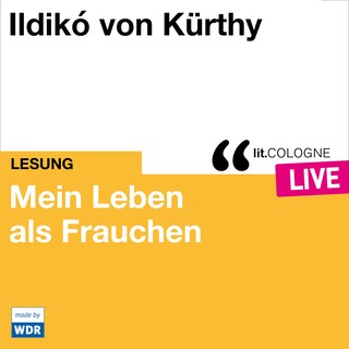 Mein Leben als Frauchen - lit.COLOGNE live (ungekürzt) als Hörbuch