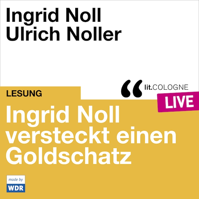 Okładka książki dla Ingrid Noll versteckt einen Goldschatz - lit.COLOGNE live (Ungekürzt)