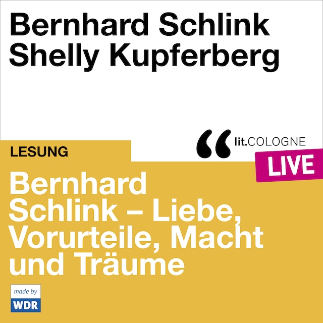 Buchcover für Bernhard Schlink - Liebe, Vorurteile, Macht und Träume - lit.COLOGNE live (Ungekürzt)