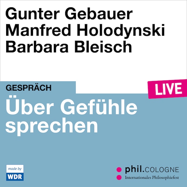Book cover for Über Gefühle sprechen - phil.COLOGNE live (Ungekürzt)