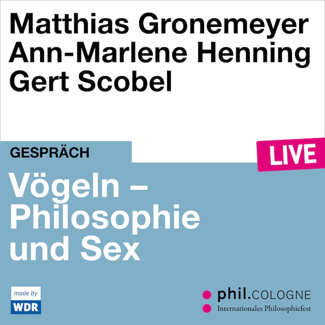 Book cover for Vögeln - Philosophie und Sex - phil.COLOGNE live (ungekürzt)