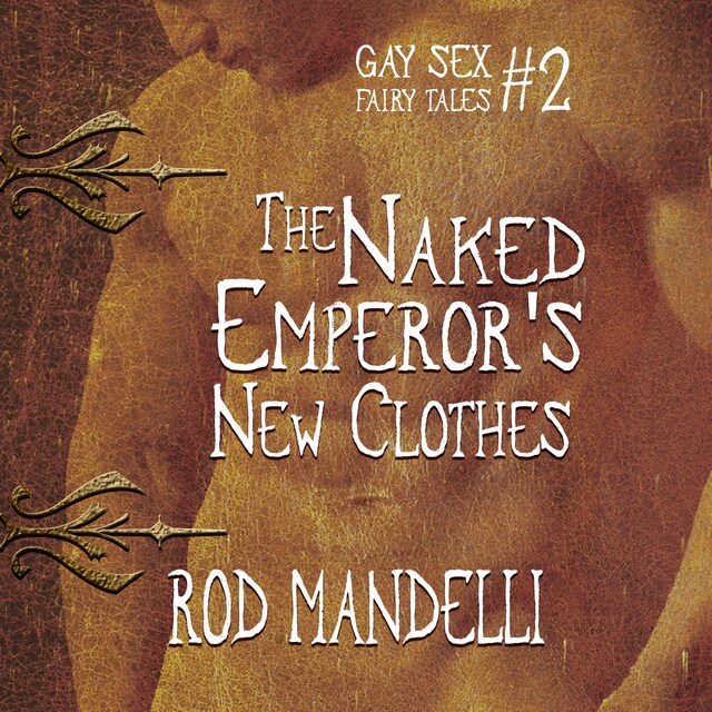 The Naked Emperor's New Clothes - Gay Sex Fairy Tales, book 2 (Unabridged) Buchcover für The Naked Emperor's New Clothes - Gay Sex Fairy Tales, book 2 (Unabridged)