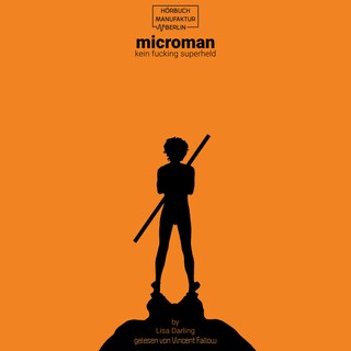 kein fucking superheld - microman Trilogie, Band 1 (ungekürzt) als Hörbuch