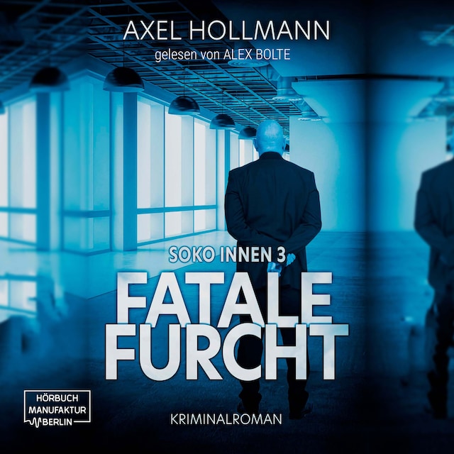 Book cover for Fatale Furcht - Soko Innen, Band 3 (ungekürzt)