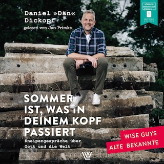 Sommer ist, was in deinem Kopf passiert - Kneipengespräche über Gott und die Welt (ungekürzt) als Hörbuch