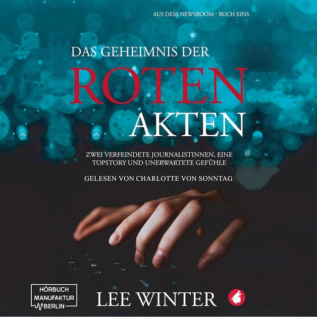 Book cover for Das Geheimnis der roten Akten - Aus dem Newsroom, Band 1 (ungekürzt)