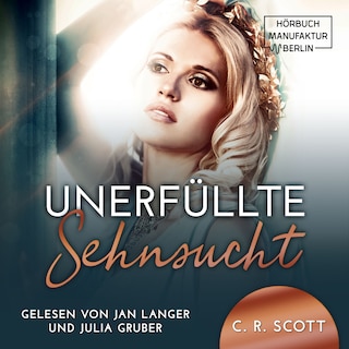 Unerfüllte Sehnsucht (ungekürzt) als Hörbuch