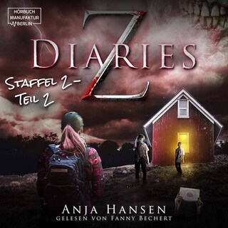 Z Diaries, Staffel 2, Teil 2 (ungekürzt) als Hörbuch