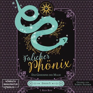 Das Geheimnis der Magie - Falscher Phönix, Band 5 (ungekürzt) als Hörbuch