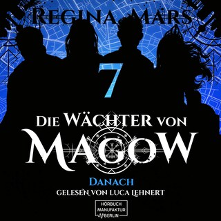 Danach - Die Wächter von Magow, Band 7 (ungekürzt) als Hörbuch