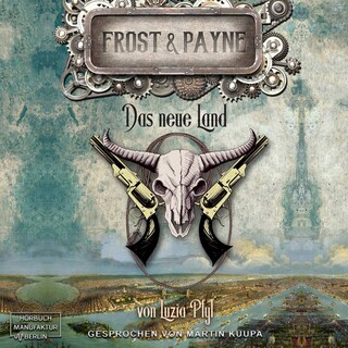 Das neue Land - Frost & Payne, Band 13 (ungekürzt) als Hörbuch