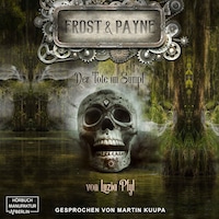 Der Tote im Sumpf - Frost & Payne, Band 14 (ungekürzt)