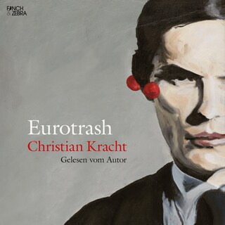 Eurotrash (ungekürzt) als Hörbuch