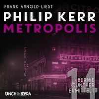 Metropolis - Bernie Gunther ermittelt, Band 14 (Ungekürzt)