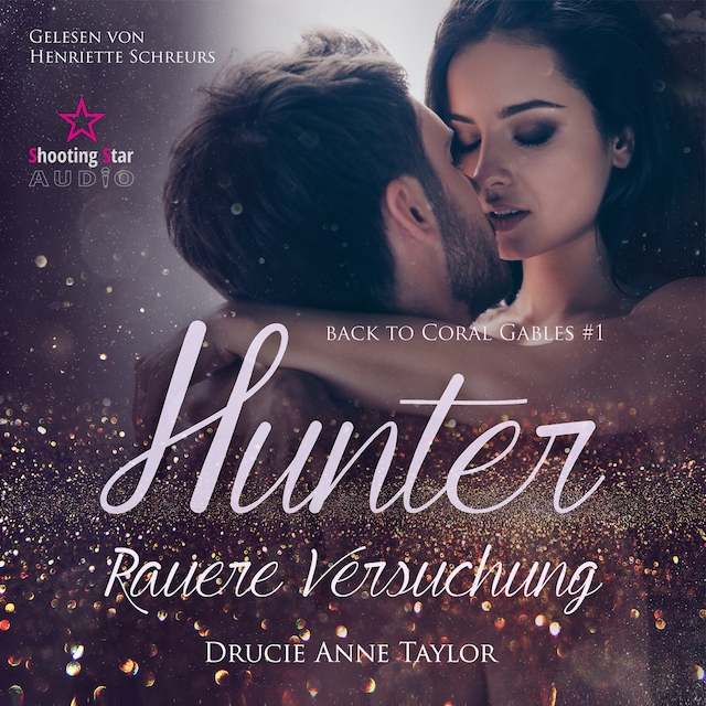 Book cover for Hunter: Rauere Versuchung - Back to Coral Gables, Band 1 (Ungekürzt)