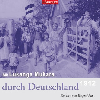Mit Lukanga Mukara durch Deutschland - Hörreisen, Band 1 (Gekürzt) als Hörbuch