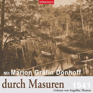 Hörreisen - Mit Marion Gräfin Dönhoff durch Masuren (Gekürzt) als Hörbuch