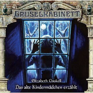 Gruselkabinett, Folge 165: Das alte Kindermädchen erzählt als Hörbuch