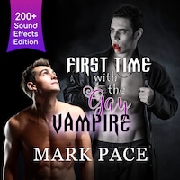 First Time with the Gay Vampire - Sound Effects Special Edition Fully Remastered Audio (Unabridged)