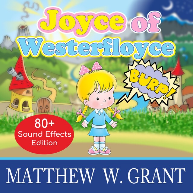 Bokomslag för Joyce of Westerfloyce - The Story of the Tiny Little Girl with the Tiny Little Voice (Sound Effects Special Edition Fully Remastered Audio) (Unabridged)