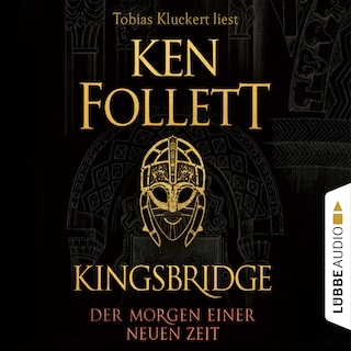 Der Morgen einer neuen Zeit - Kingsbridge-Roman, Band 4 als Hörbuch