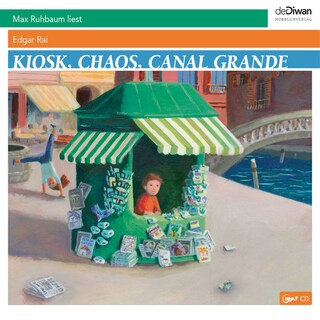 Kiosk, Chaos, Canal Grande (ungekürzt) als Hörbuch